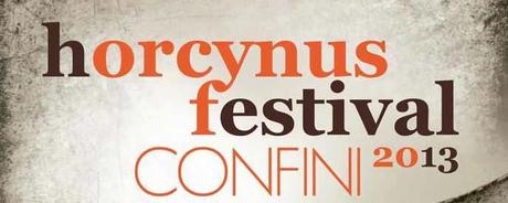 HORCYNUS FESTIVAL 2013 - CONFINI