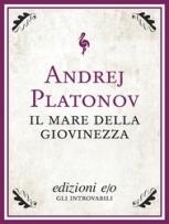 Vedere la luce: Il mare della giovinezza di Platonov 