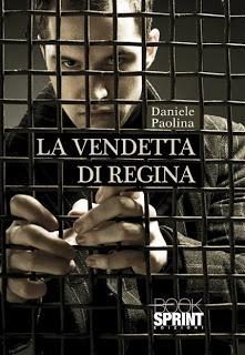 LA VENDETTA DI REGINA DI  DANIELE PAOLINA