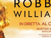 Martedì agosto Robbie Williams sbarca grande schermo, solo sera contemporanea mondiale
