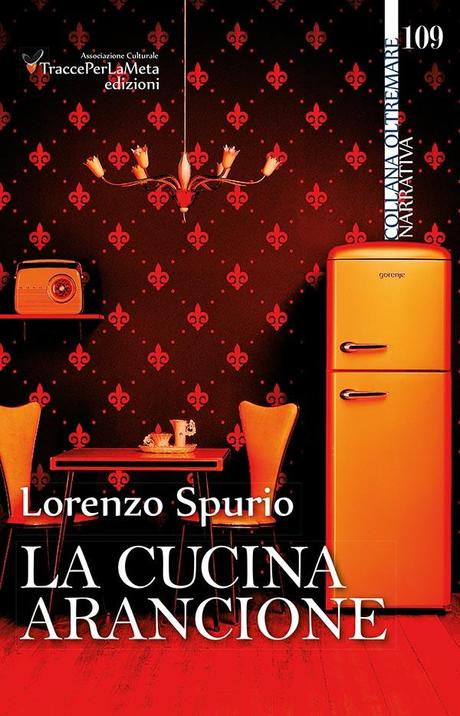 La cucina arancione - Lorenzo Spurio