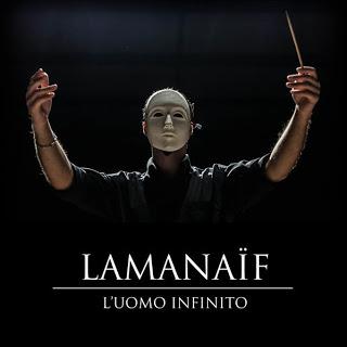 Lamanaïf-L’Uomo Infinito, di Gianni Sapia