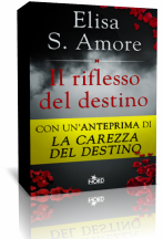 Segnalazione: Il riflesso del destino di Elisa S. Amore