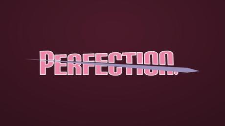 Perfection. - Trailer di lancio