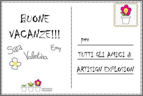 UN PIZZICO DI SANO RELAX: ARTISIGN EXPLOSION VA IN VACANZA… retro