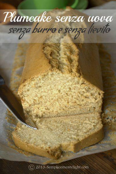 Plumcake senza uova senza burro e senza lievito