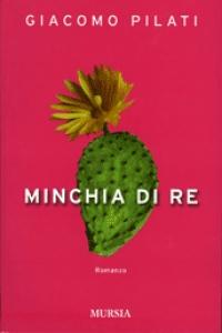 [Recensione] Minchia di re – Giacomo Pilati