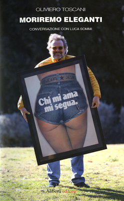 oliviero toscani, moriremo eleganti.