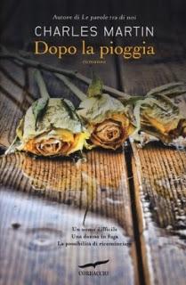 LIBROCOMMENTO # 4: DOPO LA PIOGGIA (Thunder and Rain) di Charles Martin-ed. Corbaccio