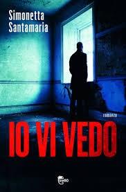 Recensione IO VI VEDO di Simonetta Santamaria