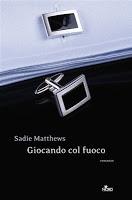 Recensione: Giocando col Fuoco (Sadie Matthews) (Lady Draculia)