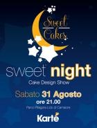 31 Agosto: Sweet Night - Cake Design Show Karte' Lucca