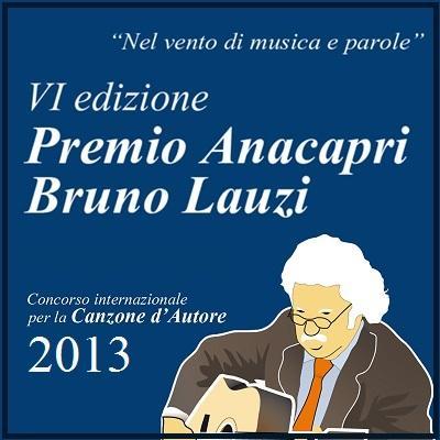 Premio Anacapri Bruno Lauzi Canzone dAutore IV edizione, il 29 agosto 2013. Condurranno Marino Bartoletti e F. Ceci.