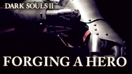 dark souls 2 forging a hero trailer