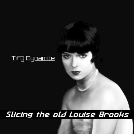 Tiny Dynamite - Slicing the old Louise Brooks [ω EP]