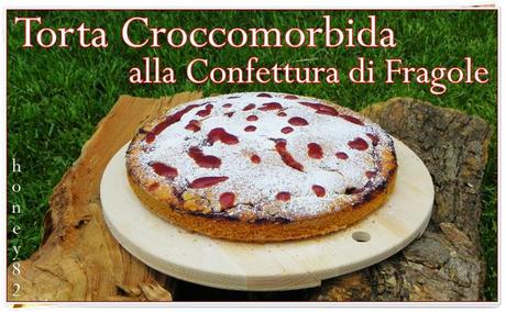 TORTA CROCCOMORBIDA ALLA CONFETTURA DI FRAGOLE