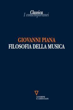 La musica per sé: una nuova edizione della “Filosofia della musica” di Giovanni Piana
