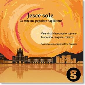 Recensione di Jesce Sole La canzone popolare napoletana di Valentina Mastrangelo e Francesco Langone, guitart 2013
