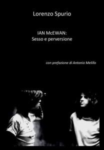 “Ian McEwan: sesso e perversione”, saggio di Lorenzo Spurio: sviscerare problematiche sociali