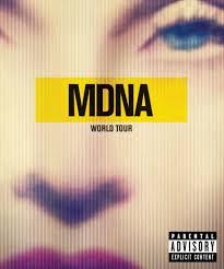 themusik madonna mdna world tour 2013 dvd Il 10 Settembre uscirà il dvd MDNA World Tour