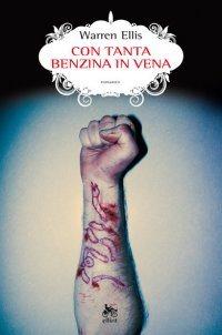 Recensione Con tanta benzina in vena di Warren Ellis