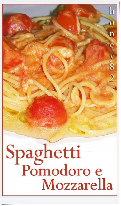 SPAGHETTI POMODORO E MOZZARELLA
