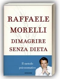 Dimagrire senza dieta, Raffaele Morelli