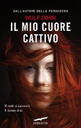 IL MIO CUORE CATTIVO di Wulf Dorn