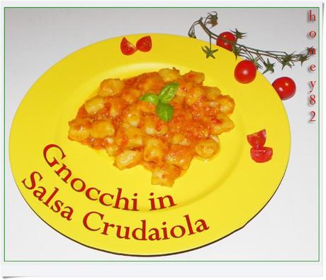 GNOCCHI IN SALSA CRUDAIOLA