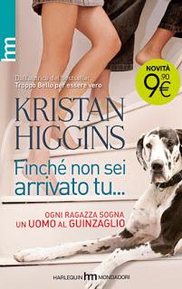 FINCHE' NON SEI ARRIVATO TU... - KRISTAN HIGGINS