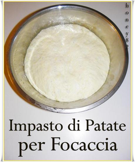 IMPASTO DI PATATE PER FOCACCIA