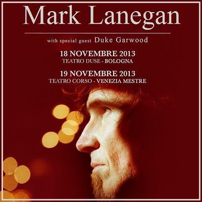 Mark Lanegan in concerto a Bologna e Mestre il 18 e il 19 novembre 2013.