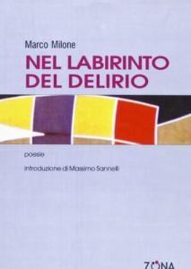 Nel labirinto del delirio - Marco Milone Nel labirinto del delirio - Marco Milone