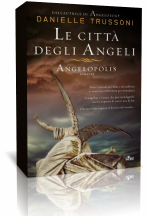 Anteprima: Le città degli Angeli. Angelopolis di Danielle Trussoni