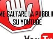 Eliminare pubblicità Youtube