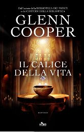 IL CALICE DELLA VITA di Glenn Cooper