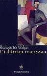 Il libro L'ultima mossa, di Roberto Volpi