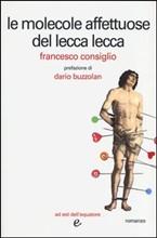 LE MOLECOLE AFFETTUOSE DEL LECCA LECCA - di Francesco Consiglio