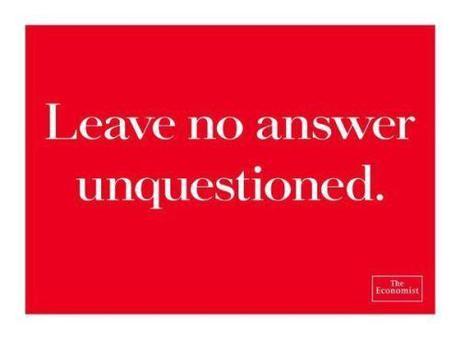 The Economist Spiega e si Spiega the-econimist-leave-no-answer-unquestioned-small-93319