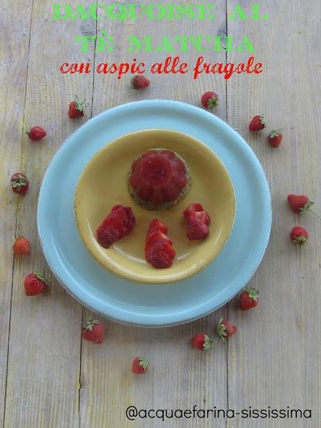 dacquoise al tè matcha con aspic alle fragole