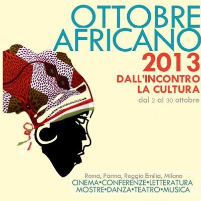 Festival culturale Ottobre Africano - 11° Edizione dal 2 al 30 ottobre 2013.