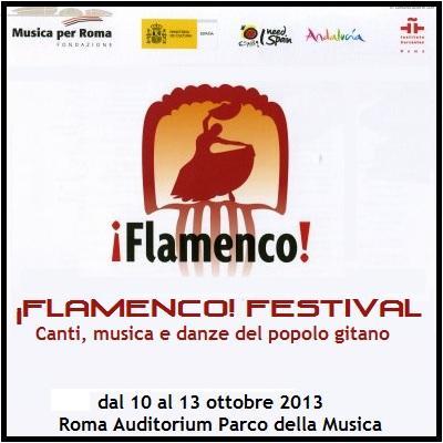 ¡Flamenco! Festival - Canti, musica e danze del popolo gitano dal 10 al 13 ottobre 2013 a Roma.