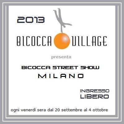 Bicocca Street Show a Milano,  ogni venerdì sera dal 20 sett. al 4 ott. 2013, ospita la più stupefacente arte di strada.