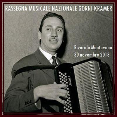 Rassegna Musicale Nazionale Gorni Kramer - Rivarolo Mantovano (MN), 30 novembre 2013.