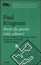 FUORI DA QUESTA CRISI, ADESSO! - di Paul Krugman