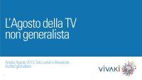 Gli ascolti della tv non generalista [SAT e DTT] - Agosto 2013 (analisi VivaKi)