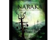Nuove Uscite "Naraka. L'inferno delle scimmie bianche" Caleb Battiago