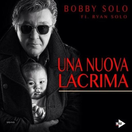 themusik bobby solo ryan solo una nuova lacrima singolo Una lacrima sul viso di Bobby Solo, il remake del suo successo