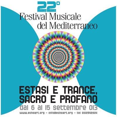 Continua il 22° Festival Musicale Del Mediterraneo Estasi e Trance, Sacro e Profano, Genova 6 - 15 settembre 2013.