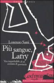 Lorenzo Sani, Più sangue, Larry